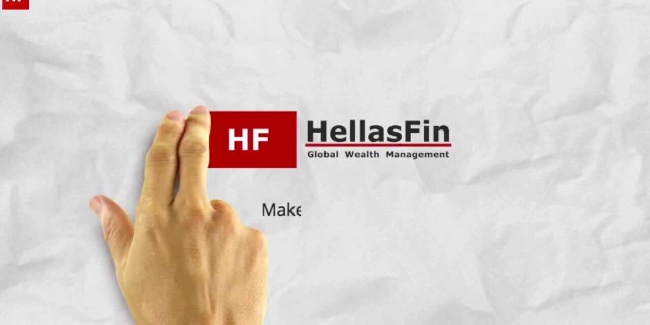 HellasFin: Μία πρωτοπόρος ελληνική εταιρεία συμβουλευτικής και διαχείρισης περιουσίας με διεθνή παρουσία